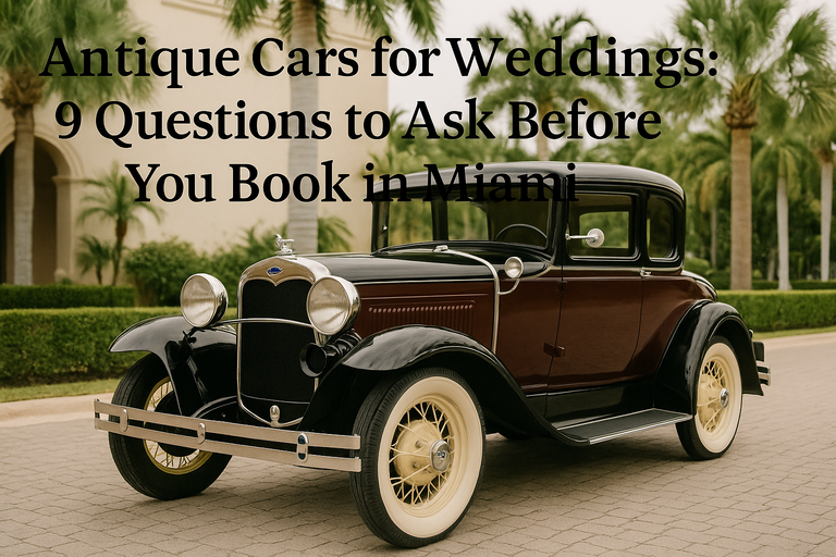 Antique_Cars_for_Weddings_9_Questions_to_Ask_Before_You_Book_in_Miami_50
